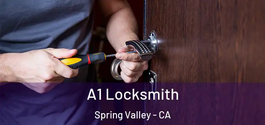  A1 Locksmith Spring Valley - CA