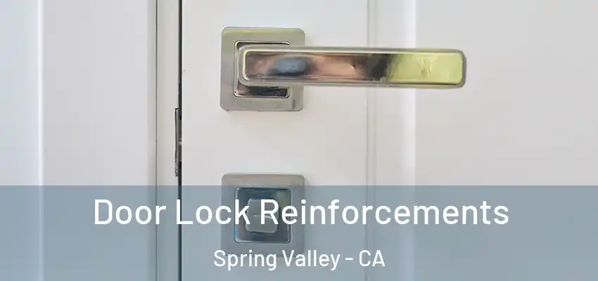 Door Lock Reinforcements Spring Valley - CA
