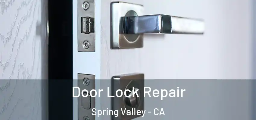 Door Lock Repair Spring Valley - CA
