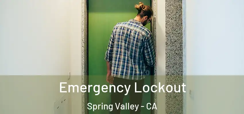 Emergency Lockout Spring Valley - CA