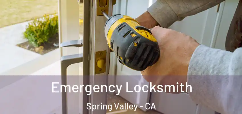  Emergency Locksmith Spring Valley - CA
