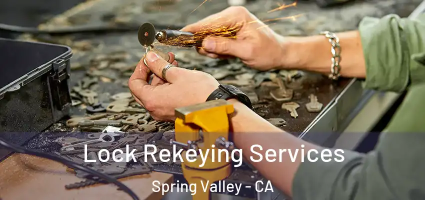 Lock Rekeying Services Spring Valley - CA