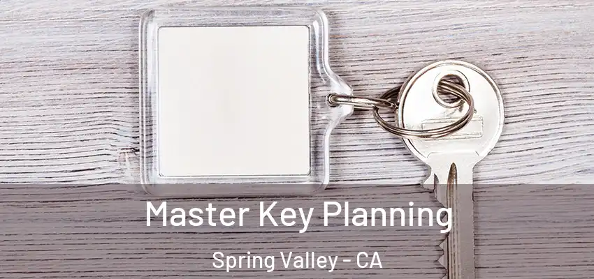  Master Key Planning Spring Valley - CA