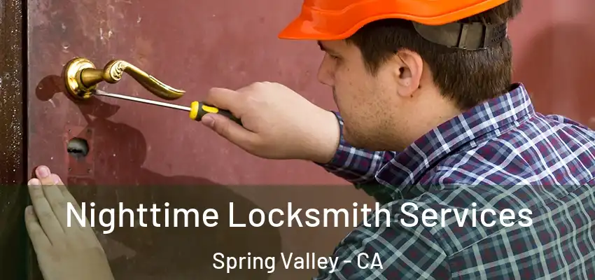 Nighttime Locksmith Services Spring Valley - CA
