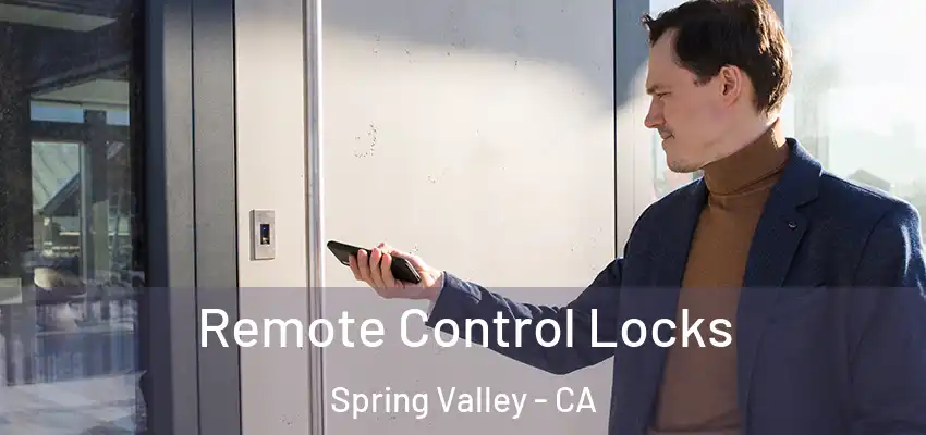  Remote Control Locks Spring Valley - CA