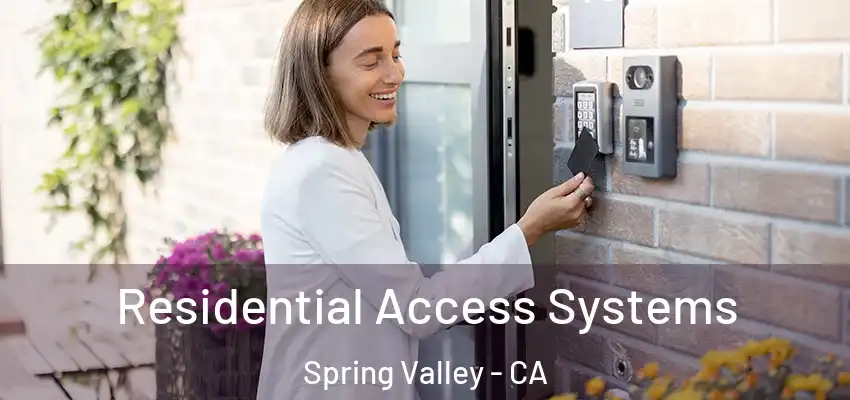 Residential Access Systems Spring Valley - CA