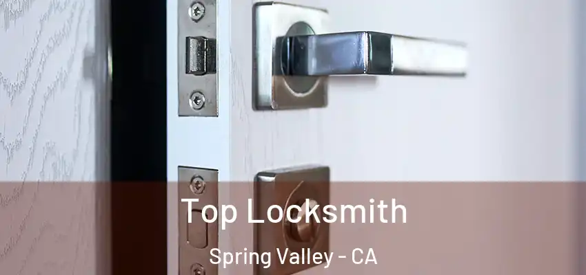  Top Locksmith Spring Valley - CA